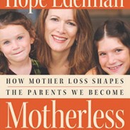 Hope Edelman’s Motherless Daughters Anniversary